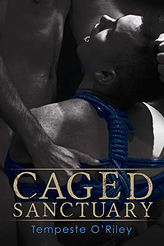 Caged Sanctuary Caged Sanctuary von Dreamspinner Press LLC