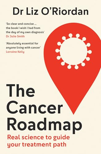 The Cancer Roadmap: New science-backed guide to your cancer treatment path, by expert Dr Liz O’Riordan von Thorsons