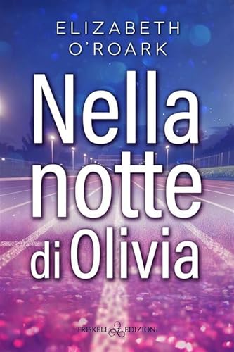 Nella notte di Olivia (Romance) von Triskell Edizioni