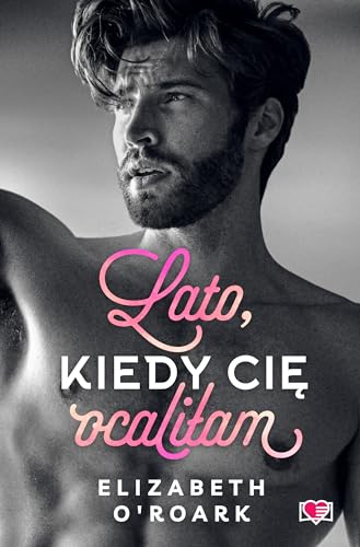 Lato, kiedy cię ocaliłam Pewnego lata Tom 2 von Papierowe Serca