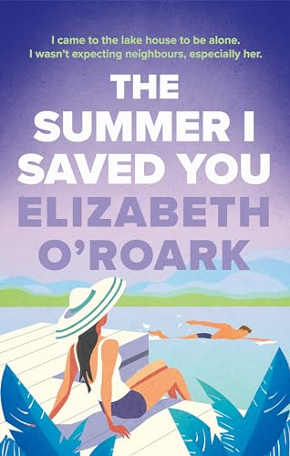 The Summer I Saved You: A deeply emotional romance that will capture your heart