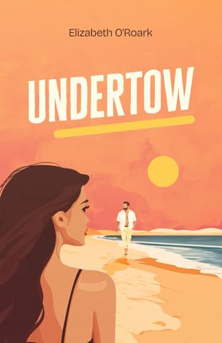 Undertow von Elizabeth O'Roark