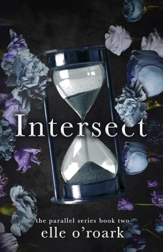 Intersect (The Parallel Series, Band 2) von Elizabeth O'Roark