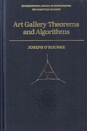 Art Gallery Theorems and Algorithms (International Series of Monographs on Computer Science, No 3, Band 3)