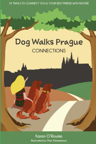 Dog Walks Prague - Connections: 39 new trails to connect you & your best friend with nature!