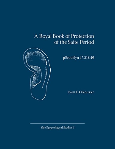 A Royal Book of Protection of the Saite Period: pBrooklyn 47.218.49 (Yale Egyptological Studies, Band 9)