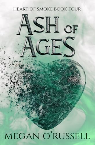 Ash of Ages (Heart of Smoke, Band 4) von Ink Worlds Press
