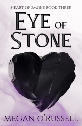 Eye of Stone (Heart of Smoke, Band 3) von Ink Worlds Press