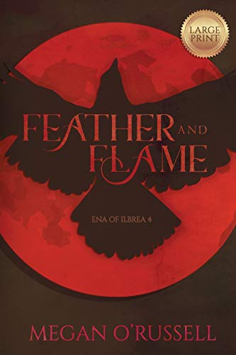 Feather and Flame (Ena of Ilbrea, Band 4)