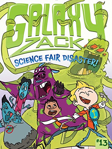 Science Fair Disaster! (Volume 13) (Galaxy Zack, Band 13)