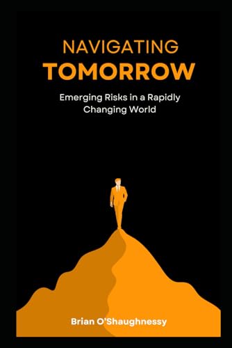 Navigating Tomorrow: Emerging Risks in a Rapidly Changing World von Independently published