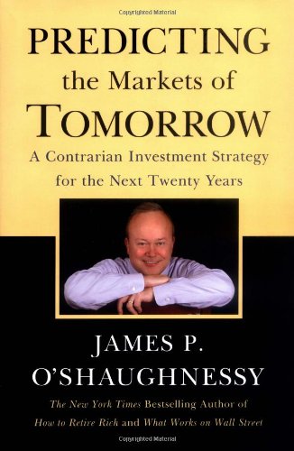 Predicting The Markets of Tomorrow: A Contrarian Investment Program for the Next Twenty Years