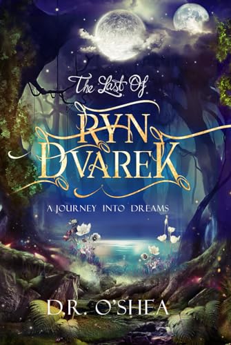 The Last of Ryn Dvarek: A Journey Into Dreams von Bowker