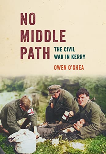 No Middle Path: The Civil War in Kerry von Merrion Press