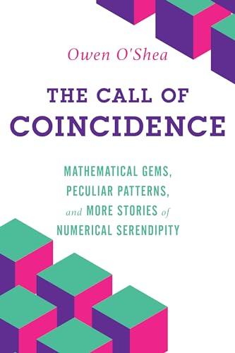 The Call of Coincidence: Mathematical Gems, Peculiar Patterns, and More Stories of Numerical Serendipity von Prometheus