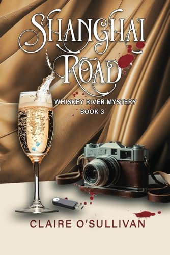 Shanghai Road (Whiskey River Mysteries, Band 3) von Elk Lake Publishing, Inc.