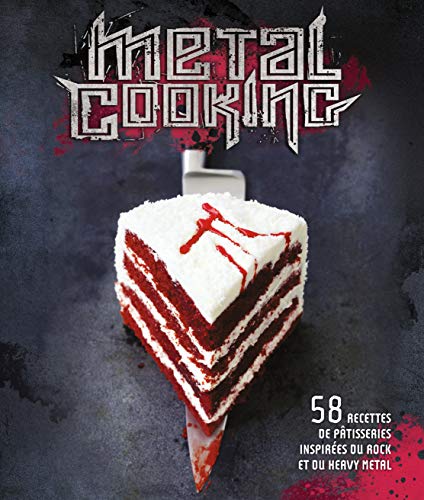 METAL COOKING: 58 recettes de pâtisseries inspirées du rock et du heavy metal von HUGINN MUNINN