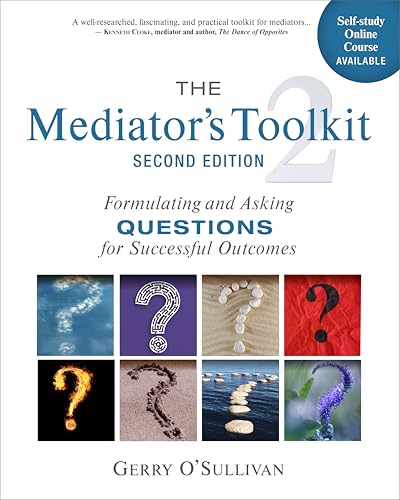 The Mediator's Toolkit, Second Edition: Formulating and Asking Questions for Successful Outcomes The Mediator's Toolkit, Second Edition: Formulating and Asking Questions for Successful Outcomes von New Society Publishers