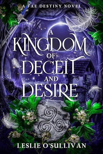 A Kingdom of Deceit and Desire (Fae Destiny, Band 2) von City Owl Press