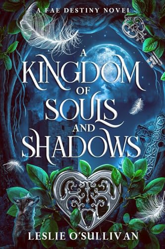 A Kingdom of Souls and Shadows (Fae Destiny, Band 1) von City Owl Press