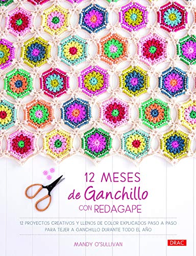 12 meses de ganchillo con RedAgape: 12 proyectos creativos y llenos de color explicados paso a paso para tejer a ganchillo durante todo el año 12 meses de ganchillo con RedAgape: 12 proyectos creativos y llenos de color explicados paso a paso para tejer a ganchillo durante todo el año von Editorial El Drac, S.L.