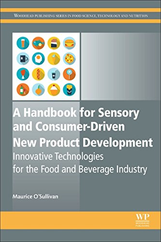 A Handbook for Sensory and Consumer-Driven New Product Development: Innovative Technologies for the Food and Beverage Industry (Woodhead Publishing Series in Food Science, Technology and Nutrition)