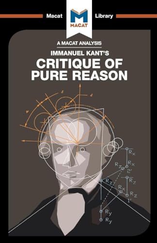 An Analysis of Immanuel Kant's Critique of Pure Reason (The Macat Library)