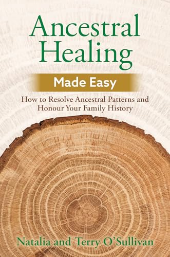 Ancestral Healing Made Easy: How to Resolve Ancestral Patterns and Honour Your Family History von Hay House UK