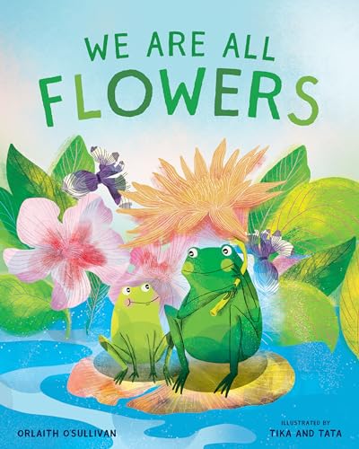 We Are All Flowers: A Story of Appreciating Others von Plum Blossom