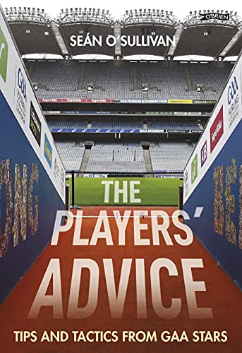 The Player's Advice: Tips and Tactics from Gaa Stars von O'Brien Press Ltd