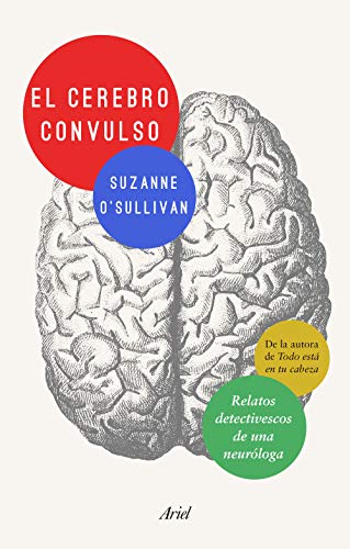 El cerebro convulso : relatos detectivescos de una neuróloga (Ariel)