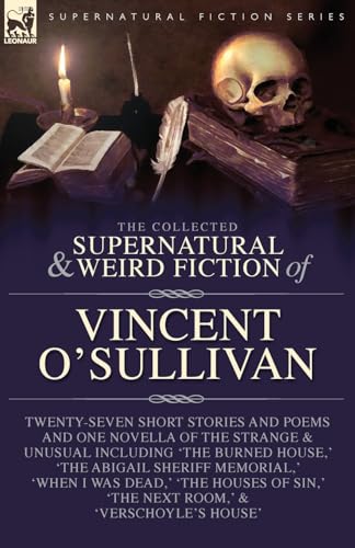 The Collected Supernatural and Weird Fiction of Vincent O'Sullivan