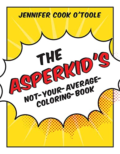 The Asperkid's Not-Your-Average Coloring-Book