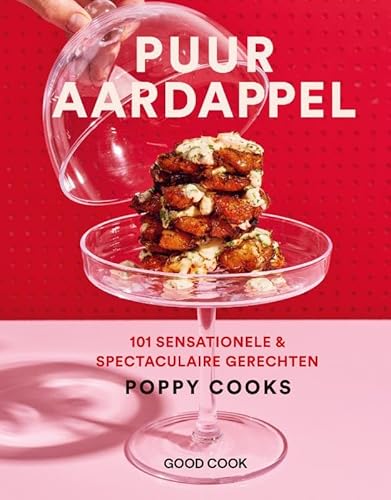 Puur aardappel: 101 sensationele & spectaculaire gerechten (Poppy cooks) von Good Cook B.V.
