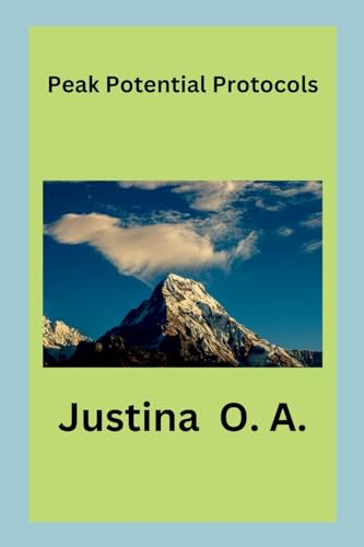 Peak Potential Protocols Peak Potential Protocols von Justina O. A
