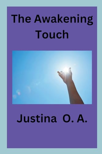 The Awakening Touch von Justina O. A