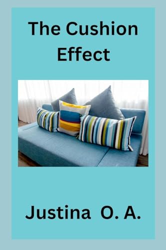 The Cushion Effect von Justina O. A