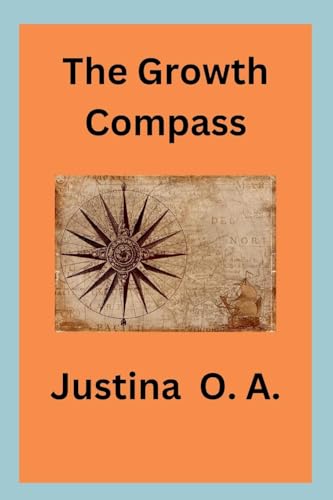 The Growth Compass von Justina O. A