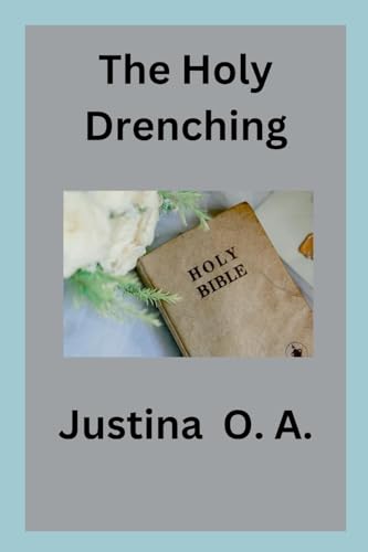 The Holy Drenching von Justina O. A