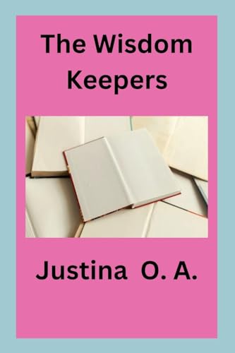 The Wisdom Keepers von Justina O. A