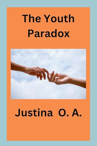 The Youth Paradox von Justina O. A