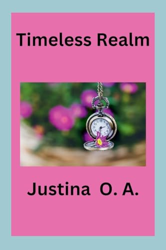 Timeless Realm Timeless Realm von Justina O. A