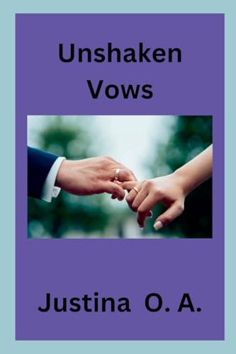 Unshaken Vows von Justina O. A