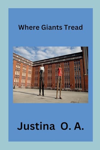 Where Giants Tread von Justina O. a