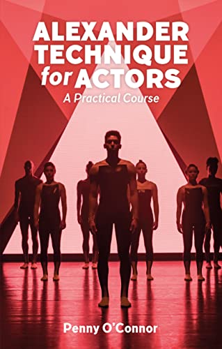Alexander Technique for Actors: A Practical Course von Nick Hern Books