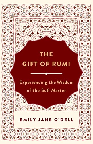 Gift of Rumi, The: Experiencing the Wisdom of the Sufi Master von St. Martin's Essentials