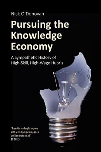 Pursuing the Knowledge Economy: A Sympathetic History of High-Skill, High-Wage Hubris (Building Progressive Alternatives) von Agenda Publishing