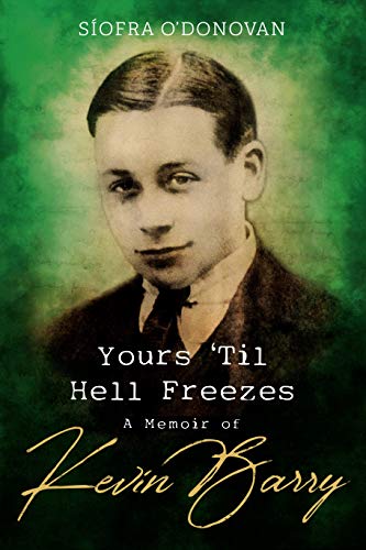 Yours 'til Hell Freezes: A Memoir of Kevin Barry von Currach Books