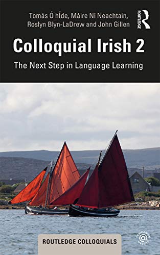 Colloquial Irish 2: The Next Step in Language Learning (Colloquial, 2, Band 2) von Routledge