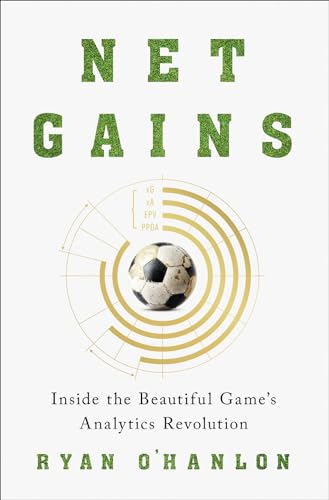 Net Gains: Inside the Beautiful Game's Analytics Revolution von Abrams Press